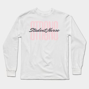 Strong Student Nurse pink and black text design Long Sleeve T-Shirt